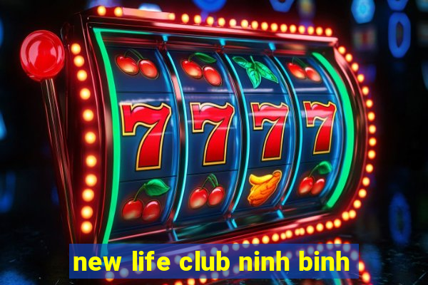 new life club ninh binh