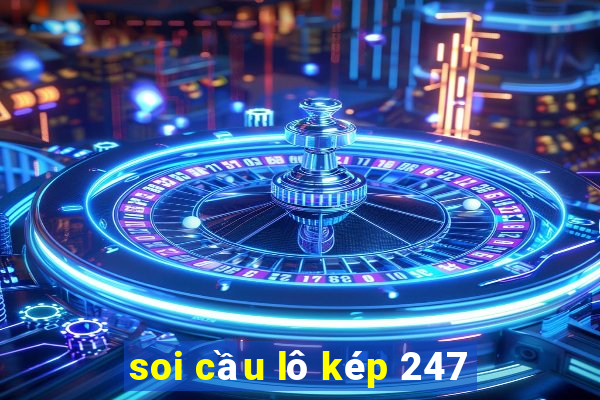 soi cầu lô kép 247