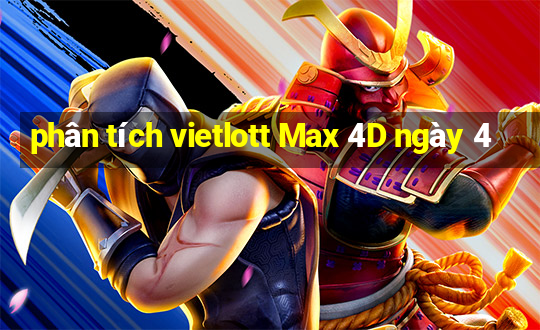 phân tích vietlott Max 4D ngày 4