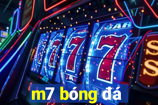 m7 bóng đá