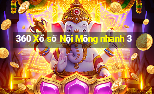 360 Xổ số Nội Mông nhanh 3