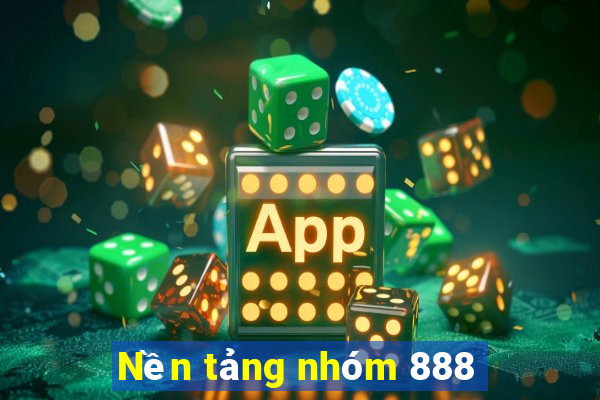 Nền tảng nhóm 888