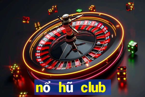 nổ hũ club tải game