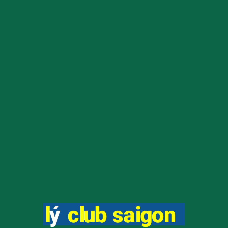 ly club saigon