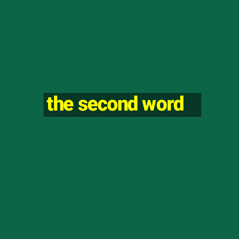 the second word