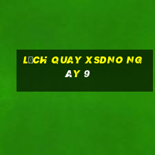 Lịch quay XSDNO ngày 9