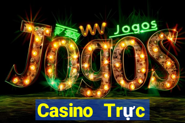 Casino Trực tiếp trust77