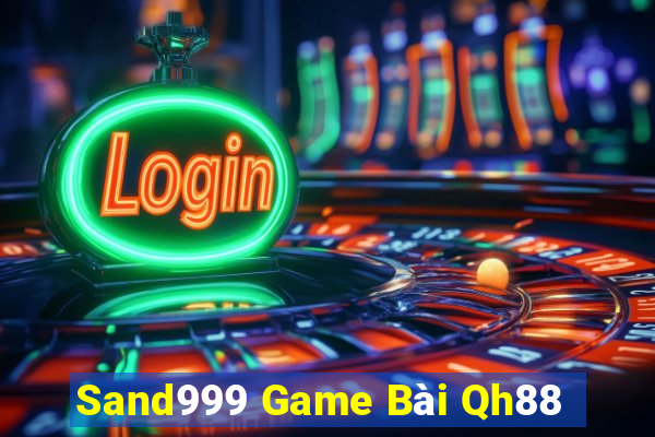 Sand999 Game Bài Qh88