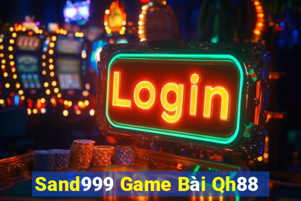 Sand999 Game Bài Qh88