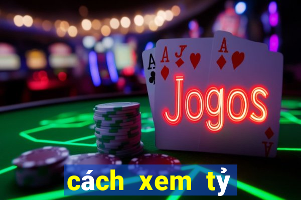 cách xem tỷ lệ kèo tài xỉu