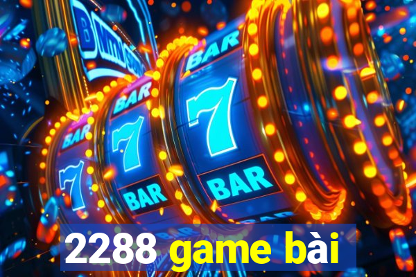 2288 game bài