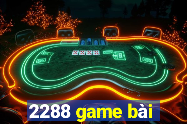 2288 game bài