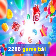 2288 game bài