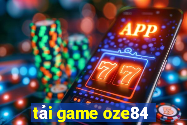 tải game oze84