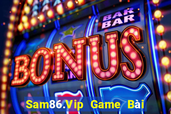 Sam86.Vip Game Bài Nhiều Người Chơi Nhất