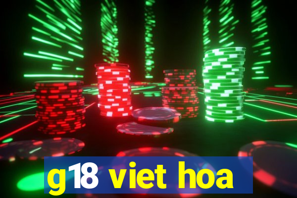 g18 viet hoa