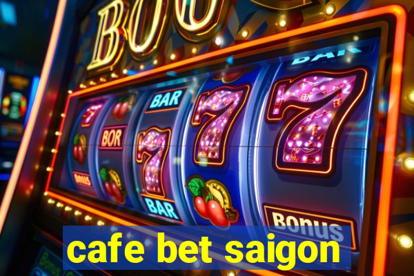 cafe bet saigon