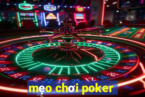 mẹo chơi poker