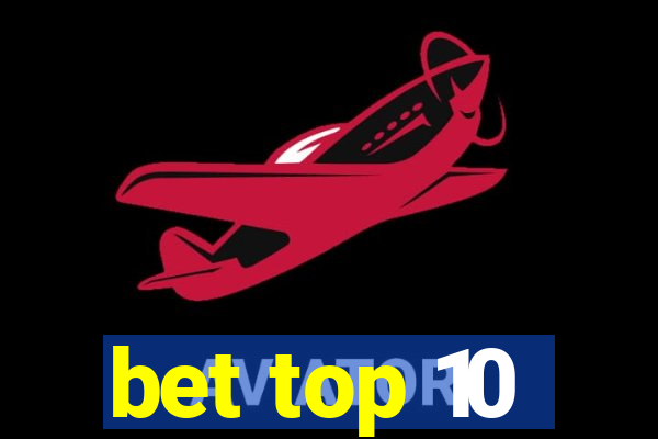 bet top 10