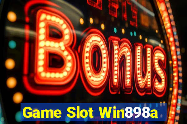 Game Slot Win898a