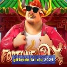 giftcode tài xỉu 2024