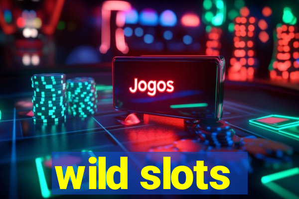 wild slots