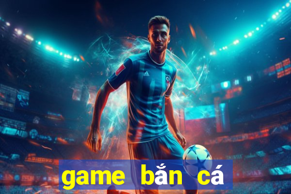 game bắn cá đổi thưởng nạp bằng sms