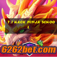 tải hack ninja school