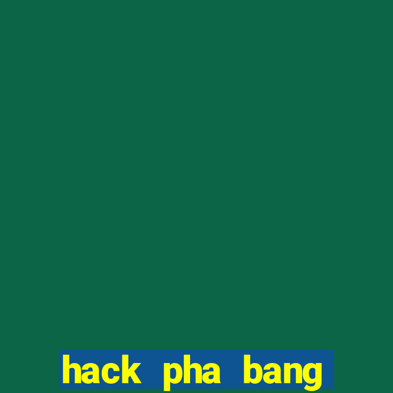 hack pha bang thong mimax