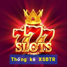 Thống kê XSBTR ngày thứ sáu