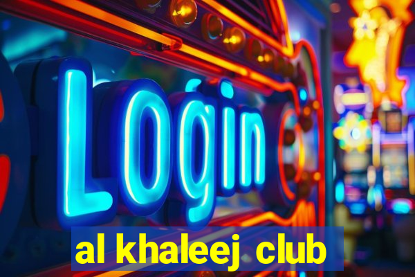 al khaleej club