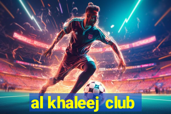 al khaleej club