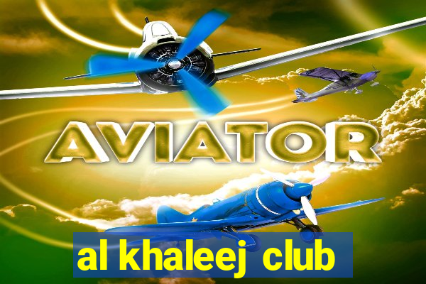 al khaleej club