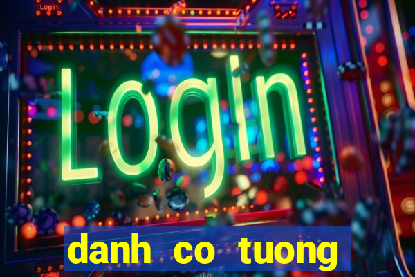 danh co tuong online zingplay