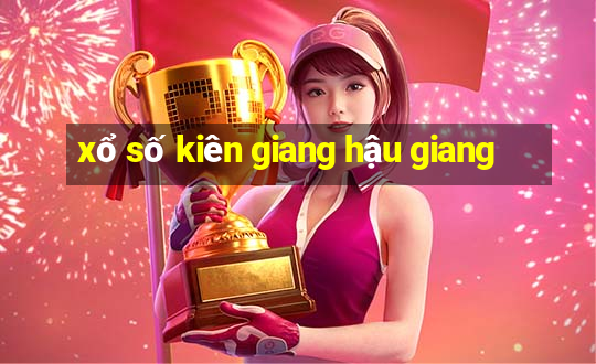 xổ số kiên giang hậu giang