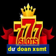 dư doan xsmt