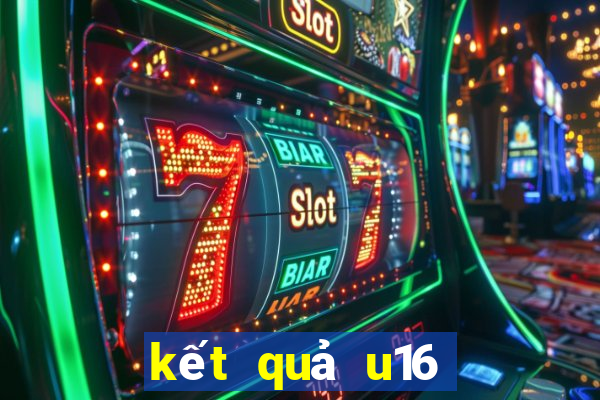 kết quả u16 đông nam á mới nhất