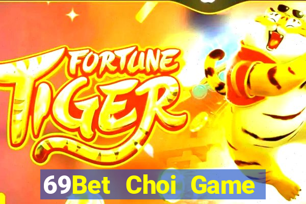 69Bet Choi Game Đánh Bài