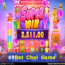 69Bet Choi Game Đánh Bài