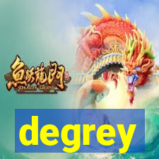 degrey