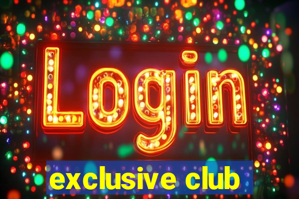 exclusive club