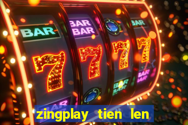 zingplay tien len kieu moi