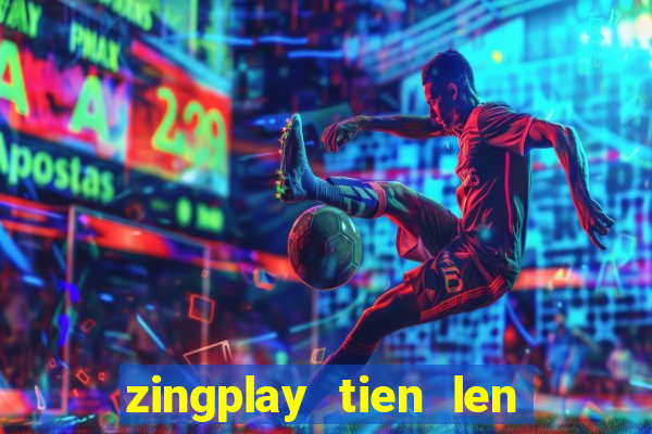 zingplay tien len kieu moi