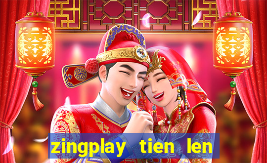 zingplay tien len kieu moi