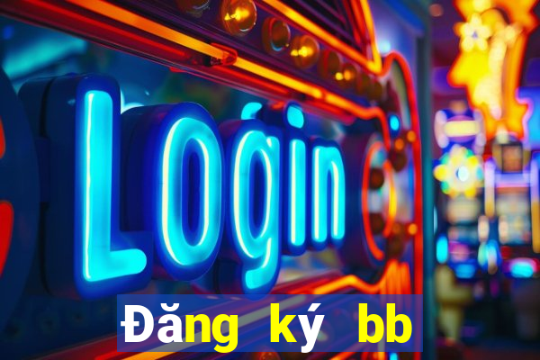 Đăng ký bb giải trí