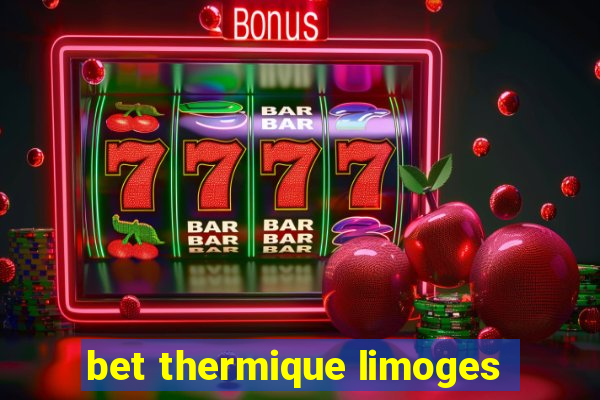 bet thermique limoges