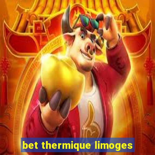 bet thermique limoges