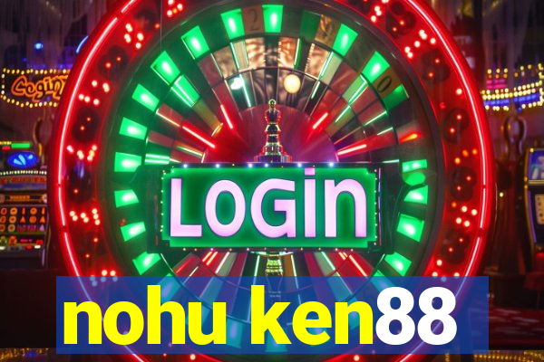 nohu ken88