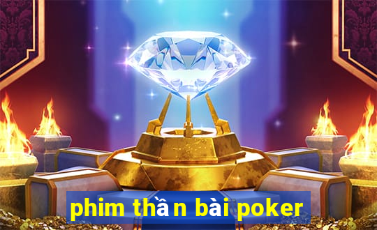 phim thần bài poker