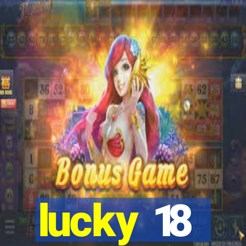 lucky 18